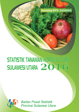 Statistik Hortikultura Sulawesi Utara 2016