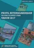 Profil Ketenagakerjaan Provinsi Sulawesi Utara Tahun 2017