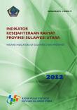 Indikator Kesejahteraan Rakyat Provinsi Sulawesi Utara 2012