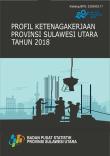 Profil Ketenagakerjaan Provinsi Sulawesi Utara Tahun 2018