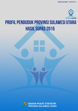 Profil Penduduk Provinsi Sulawesi Utara Hasil SUPAS 2015