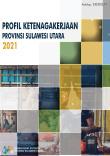 Profil Ketenagakerjaan Provinsi Sulawesi Utara 2021